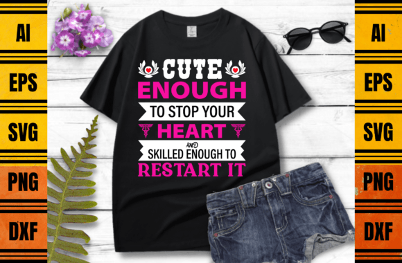 Cute Enough to Stop Your Heart Graphics & Print Templates