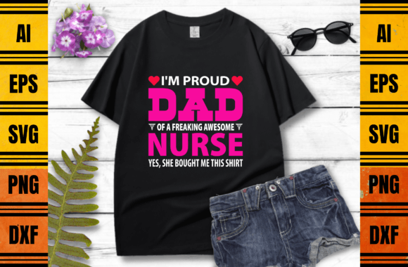I'm Proud Dad T-shirt Design: Graphics & Print Templates