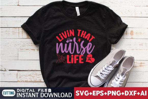 Livi n That Nurse Life: Graphics for T-Shirt Designs